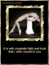 It is with Complete Faith and Trust that I Offer Myself to You